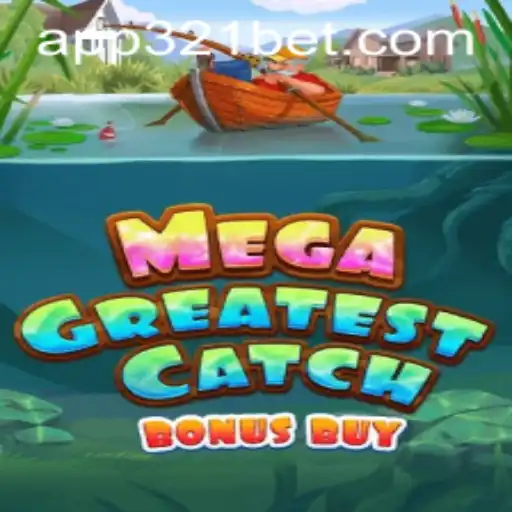 Explore the Thrills of MegaGreatestCatchBonusBuy: A Detailed Guide